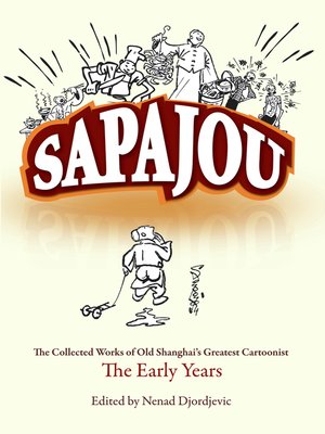 cover image of Sapajou:  the Collected Works of Old Shanghai's Greatest Cartoonist